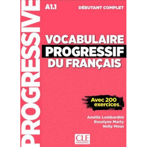 Amélie; Marty  Roselyne; Mous  Nelly Lombardini - Vocabulaire progressif du francais - Niveau debutant complet (A1.1) - Livre + CD