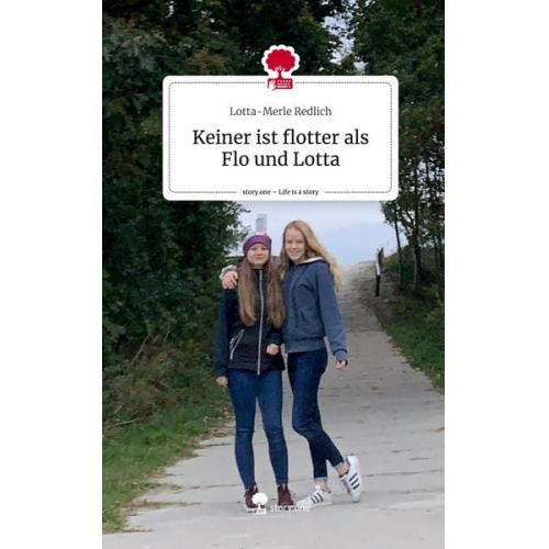 Lotta-Merle Redlich - Keiner ist flotter als Flo und Lotta. Life is a Story - story.one