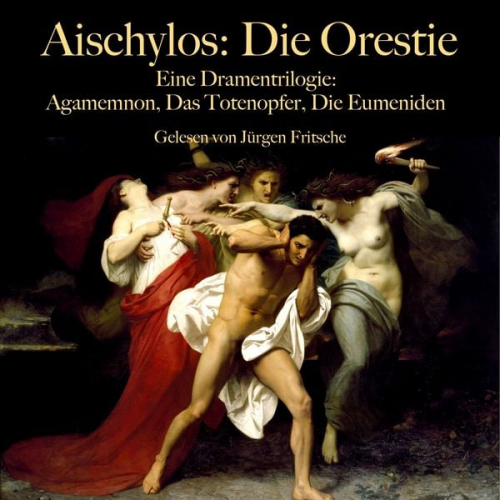 Aischylos - Aischylos: Die Orestie. Eine Dramentrilogie