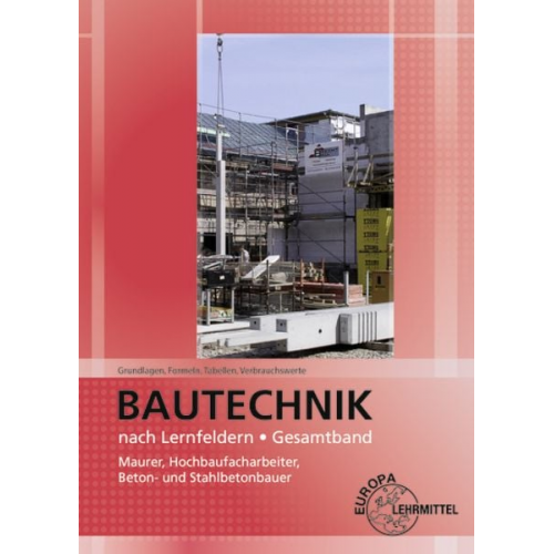 Falk Ballay Hansjörg Frey Volker Kuhn Doreen Lindau Hans Nestle - Bautechnik/ Grundlagen, Formeln, Tabellen