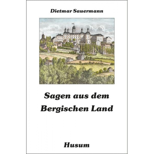 Dietmar Sauermann - Sagen aus dem Bergischen Land