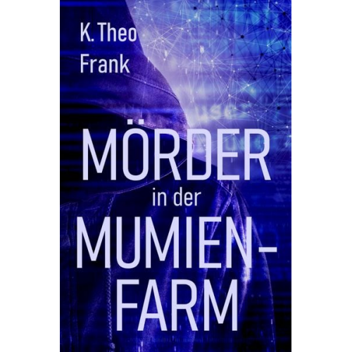 K. Theo Frank - Mörder in der Mumienfarm