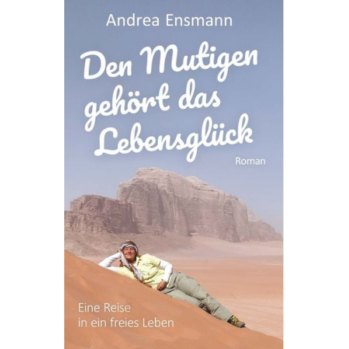 Andrea Ensmann - Den Mutigen gehört das Lebensglück