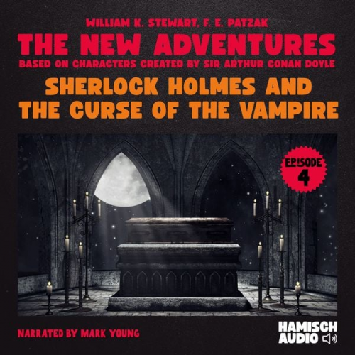 William K. Stewart F. E. Patzak Arthur Conan Doyle - Sherlock Holmes and the Curse of the Vampire (The New Adventures, Episode 4)