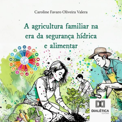 Caroline Favaro Oliveira Valera - A agricultura familiar na era da segurança hídrica e alimentar