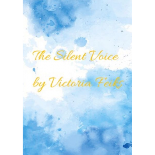 Victoria Feiks - The Silent Voice