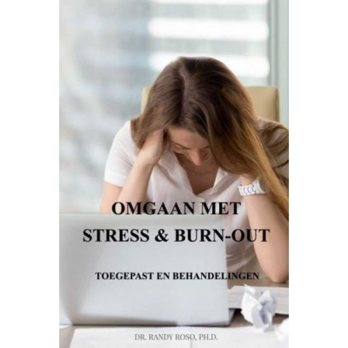 Randy Roso Ph.D. - Omgaan met Stress & Burn-Out