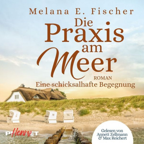 Melana E. Fischer - Die Praxis am Meer - Eine schicksalhafte Begegnung