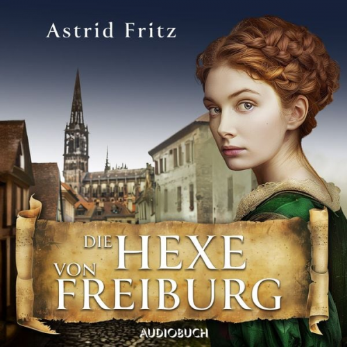 Astrid Fritz - Die Hexe von Freiburg