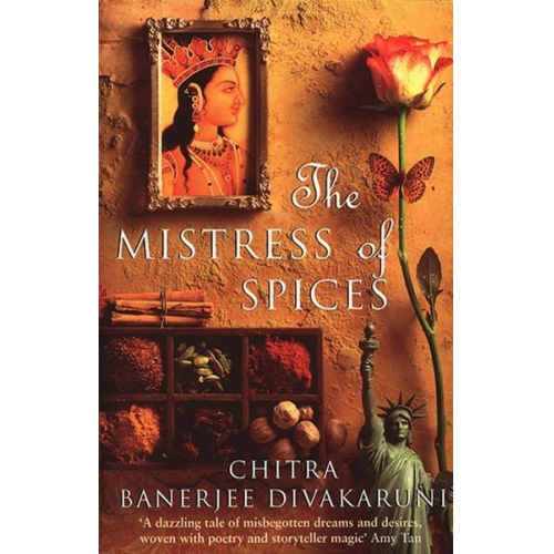 Chitra Banerjee Divakaruni - The Mistress of Spices