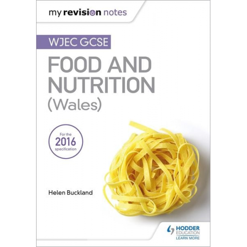 Helen Buckland - My Revision Notes: WJEC GCSE Food and Nutrition (Wales)