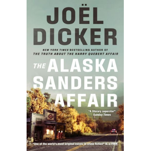 Joël Dicker - The Alaska Sanders Affair