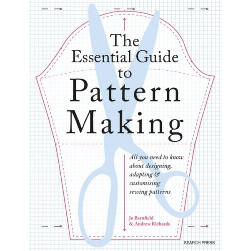 Andrew Richards Jo Barnfield - The Essential Guide to Pattern Making