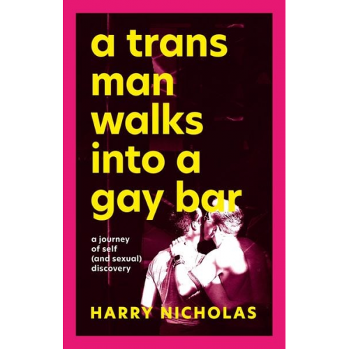 Harry Nicholas - A Trans Man Walks Into a Gay Bar