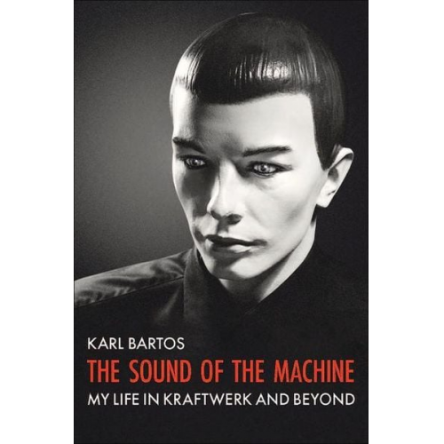 Karl Bartos - The Sound of the Machine