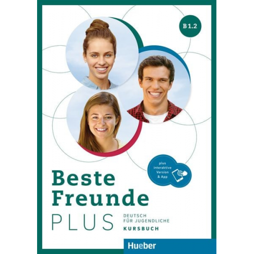 Manuela Georgiakaki Elisabeth Graf-Riemann Anja Schümann Christiane Seuthe Nemanja Vlajkovic - Beste Freunde PLUS B1.2. Kursbuch plus interaktive Version