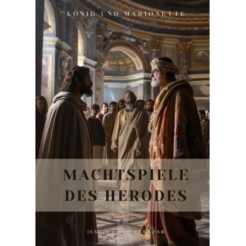 Jeschua ben Eleazar - Machtspiele des Herodes