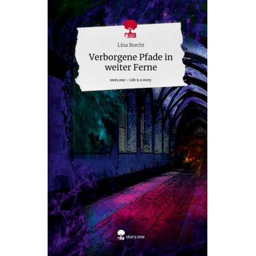 Lina Brecht - Verborgene Pfade in weiter Ferne. Life is a Story - story.one