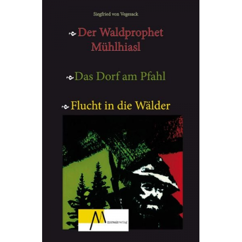 Siegfried Vegesack - Der Waldprophet Mühlhiasl