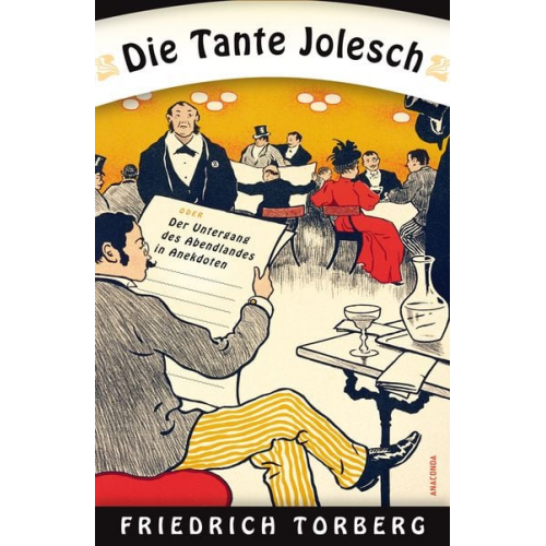 Friedrich Torberg - Die Tante Jolesch oder Der Untergang des Abendlandes in Anekdoten