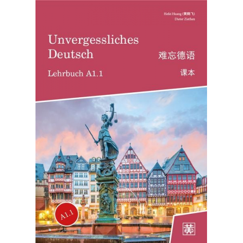 Hefei Huang Dieter Ziethen - Unvergessliches Deutsch, A1.1