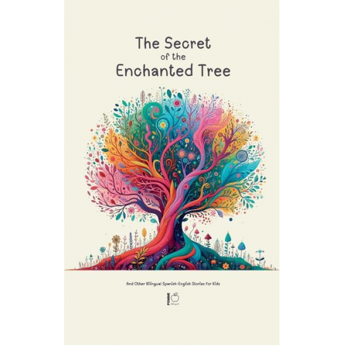 Pomme Bilingual - The Secret of the Enchanted Tree And Other Bilingual Spanish-English Stories for Kids