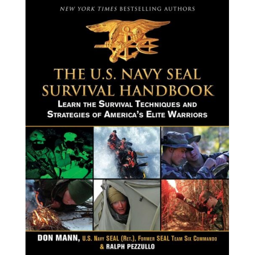 Don Mann Ralph Pezzullo - The U.S. Navy Seal Survival Handbook