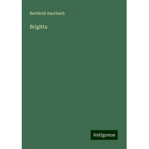 Berthold Auerbach - Brigitta