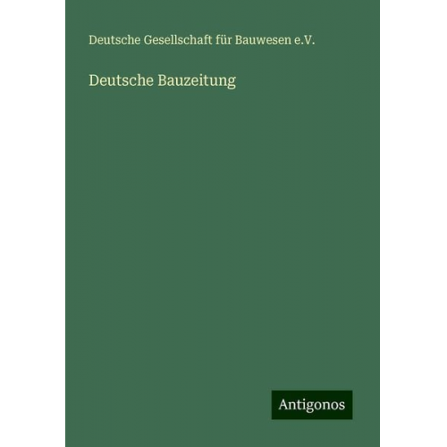 Deutsche Gesellschaft für Bauwesen e. V. - Deutsche Bauzeitung