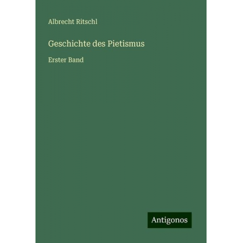 Albrecht Ritschl - Geschichte des Pietismus