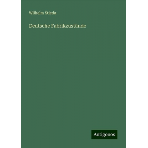 Wilhelm Stieda - Deutsche Fabrikzustände