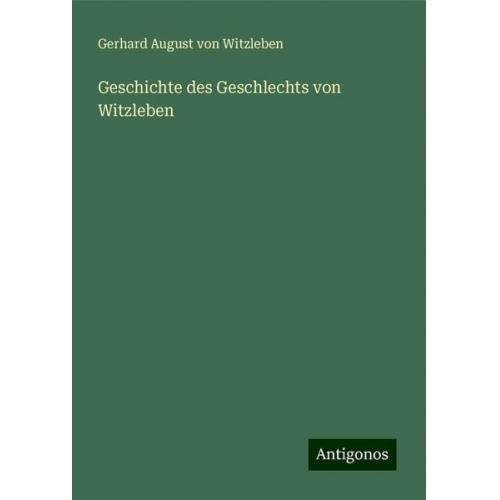 Gerhard August Witzleben - Geschichte des Geschlechts von Witzleben