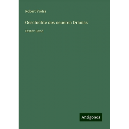 Robert Prölss - Geschichte des neueren Dramas