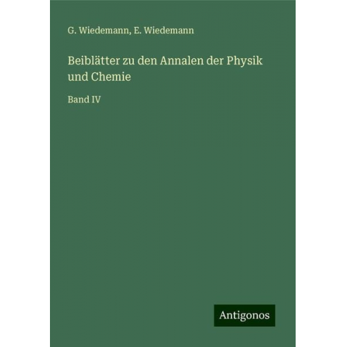 G. Wiedemann E. Wiedemann - Beiblätter zu den Annalen der Physik und Chemie