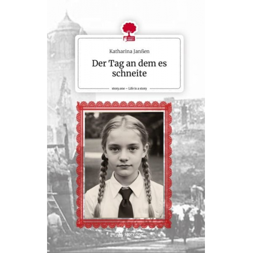 Katharina Janssen - Der Tag an dem es schneite. Life is a Story - story.one