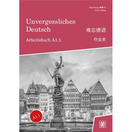 Hefei Huang Dieter Ziethen - Unvergessliches Deutsch, A1.1