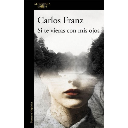 Carlos Franz - Si te vieras con mis ojos