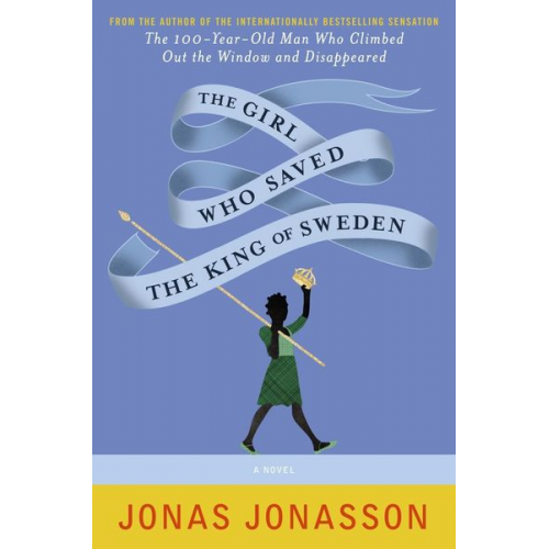 Jonas Jonasson - The Girl Who Saved the King of Sweden