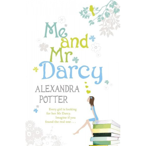 Alexandra Potter - Me and Mr Darcy