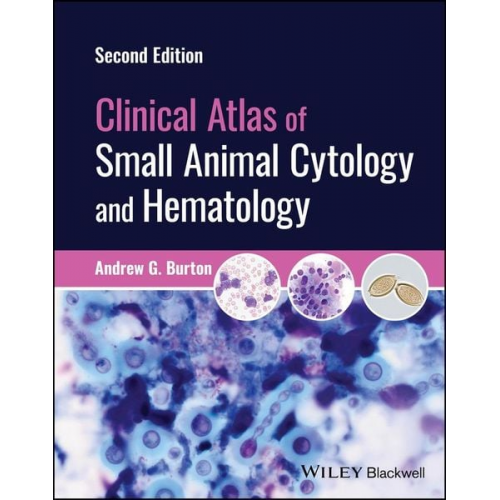 Andrew G. Burton - Clinical Atlas of Small Animal Cytology and Hematology