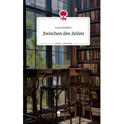 Laura Stehfest - Zwischen den Zeilen. Life is a Story - story.one