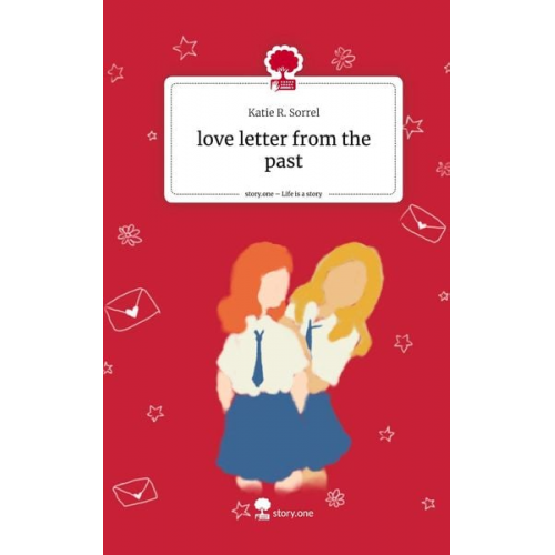 Katie R. Sorrel - Love letter from the past. Life is a Story - story.one