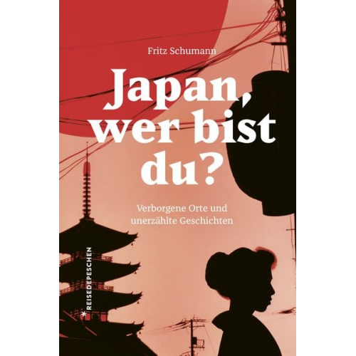 Fritz Schumann Reisedepeschen - Japan, wer bist du?