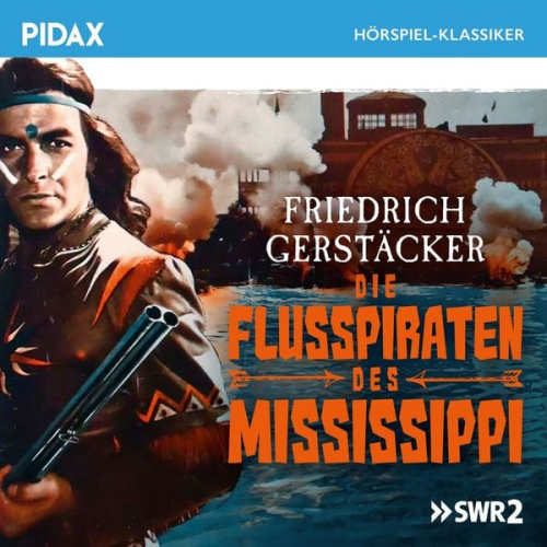 Friedrich Gerstäcker - Die Flusspiraten des Mississippi