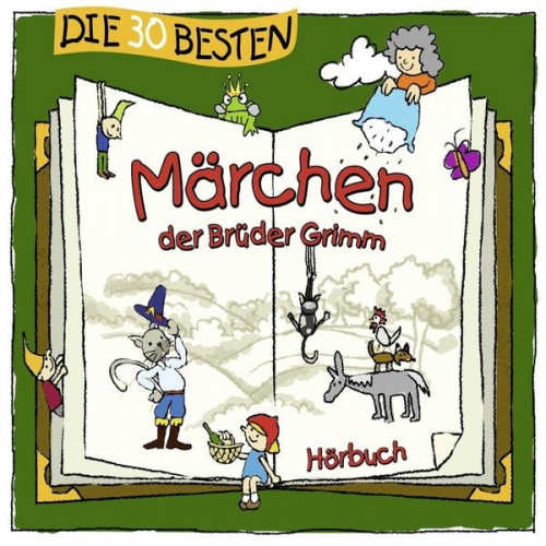 Wilhelm Grimm Jacob Grimm - Die 30 besten Märchen der Brüder Grimm