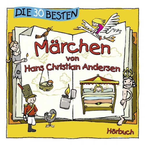 Hans Christian Andersen - Die 30 besten Märchen von Hans Christian Andersen