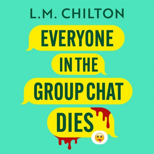 L.M. Chilton - Everyone in the Group Chat Dies