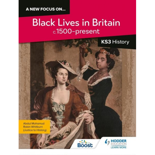 Robin Whitburn Abdul Mohamud - A new focus on...Black Lives in Britain, c.1500present for KS3 History