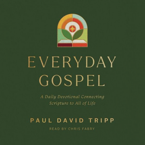 Paul David Tripp - Everyday Gospel