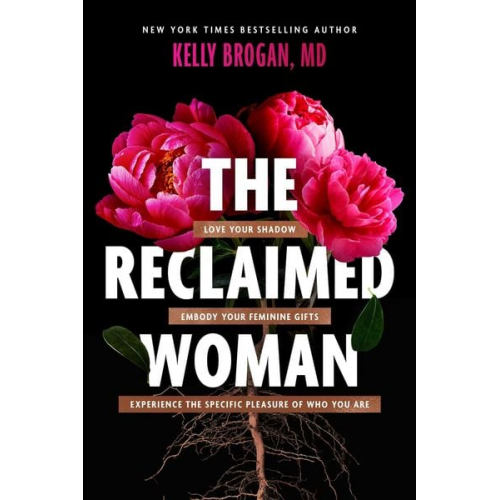 Kelly Brogan - The Reclaimed Woman